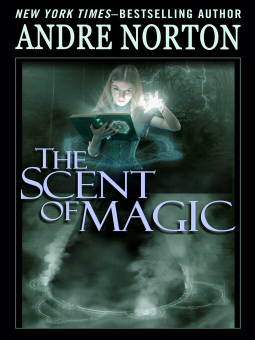 Title details for The Scent of Magic by Andre Norton - Available